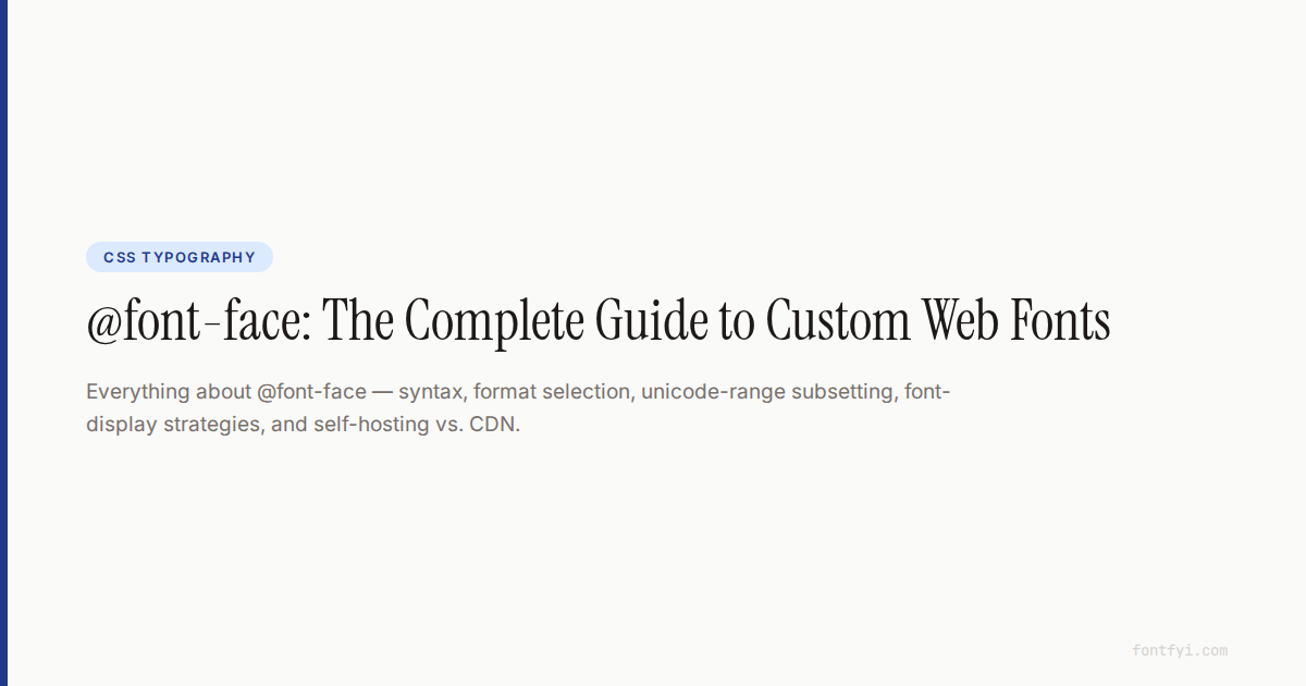 @font-face Complete Guide — Custom Web Fonts in CSS — FontFYI