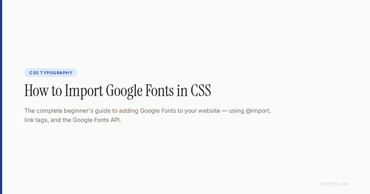 How to Import Google Fonts in CSS — Step-by-Step — FontFYI